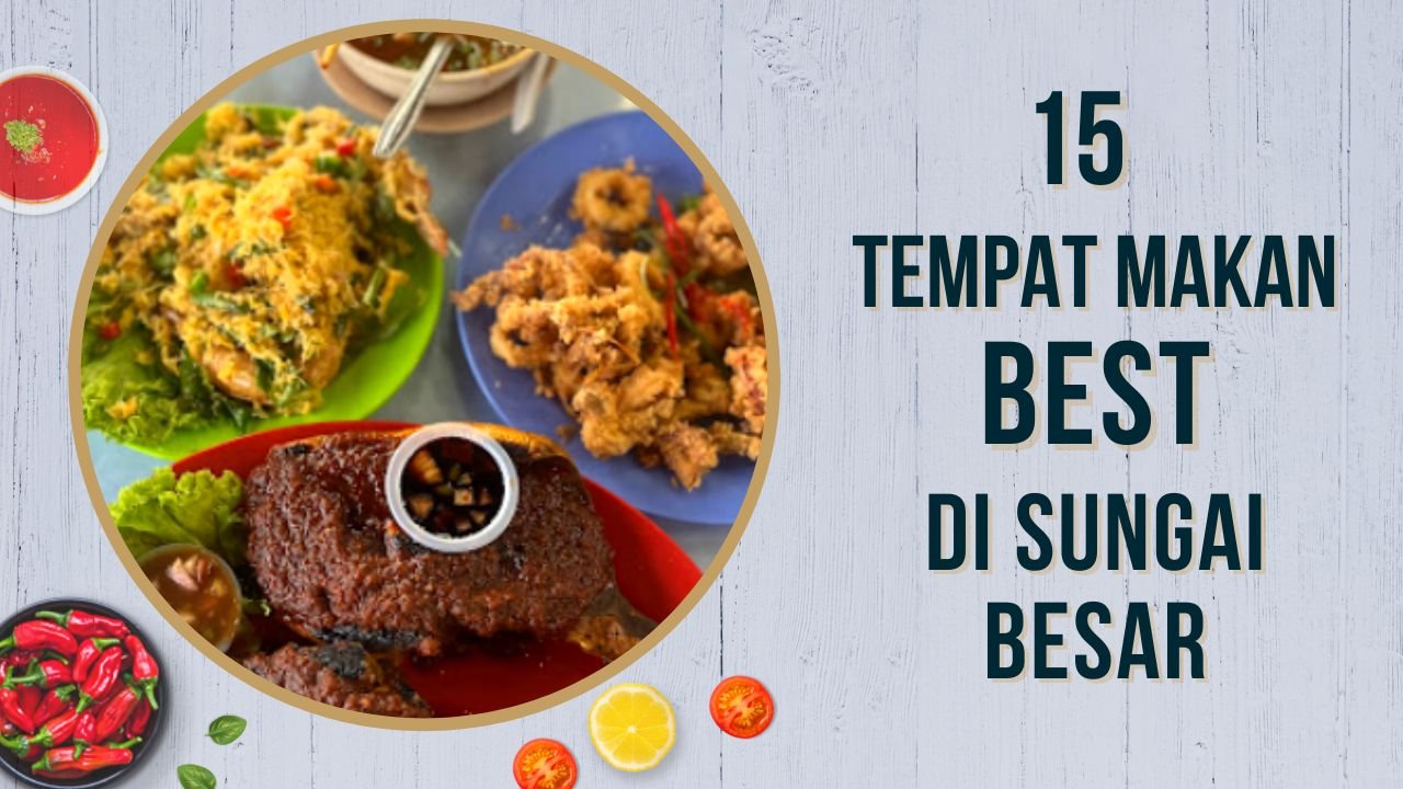 Cover Imej Tempat Makan Best di Sungai Besar
