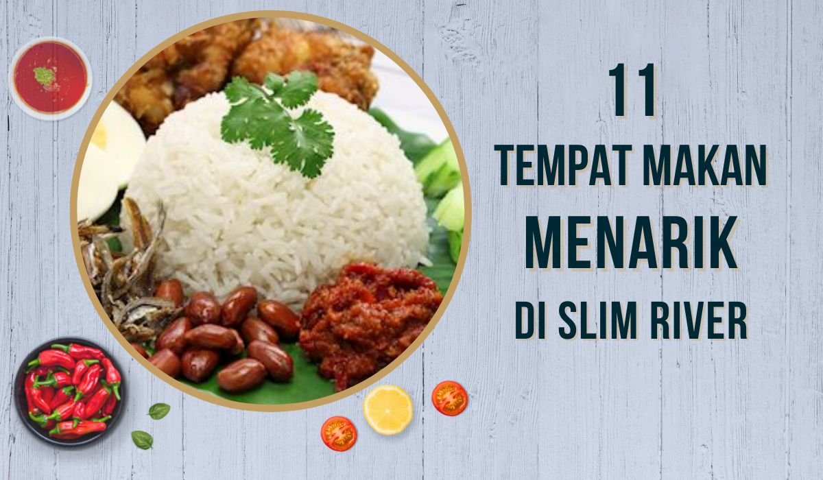 Cover Tempat Makan Menarik di Slim River